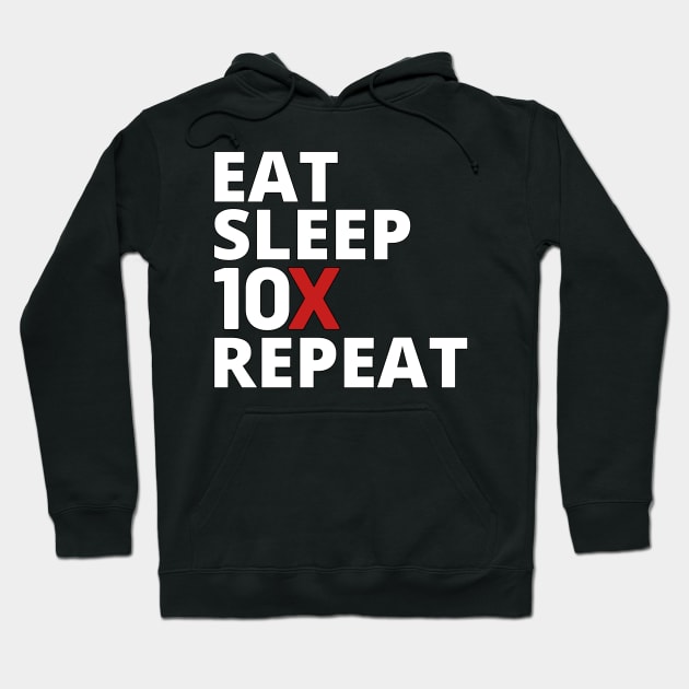 EAT SLEEP 10X REPEAT Hoodie by Millionaire Merch